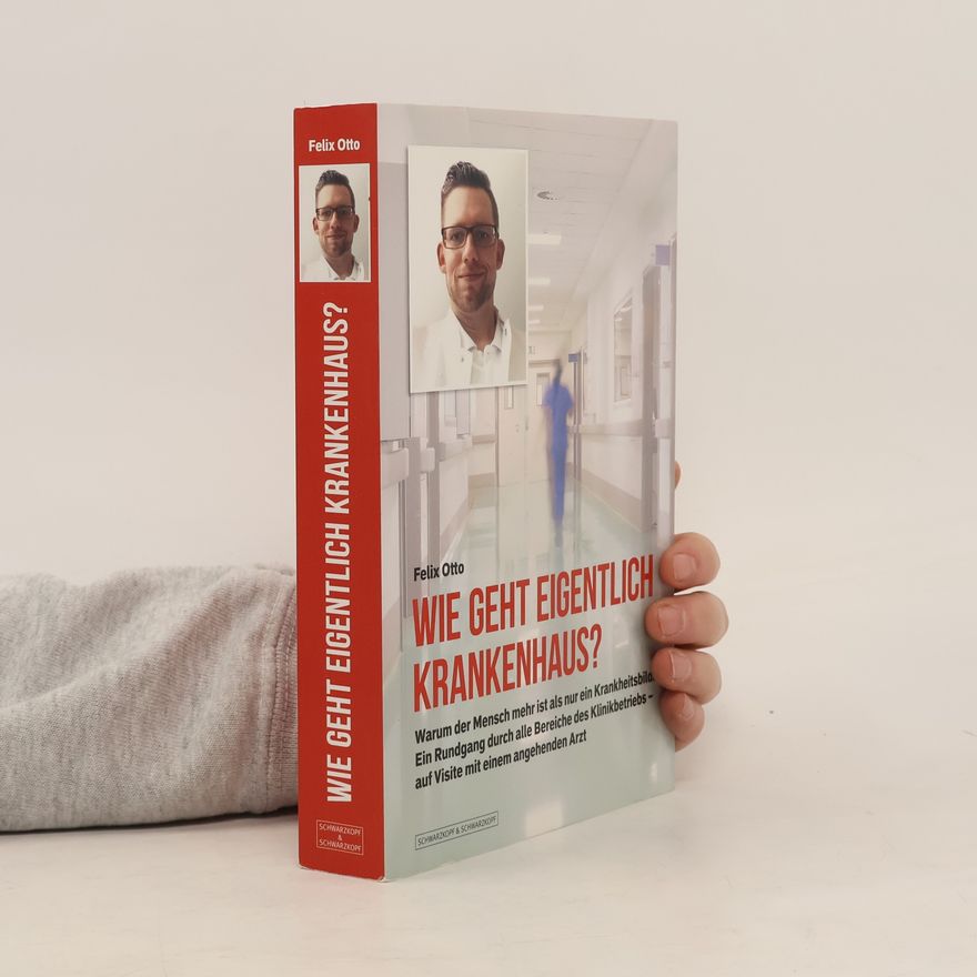 Felix Otto Wie geht eigentlich Krankenhaus?