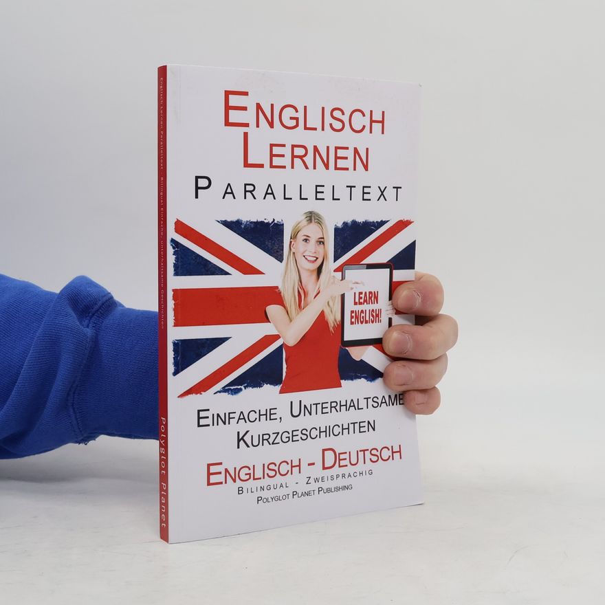 Collectif d'auteurs Englisch Lernen mit Paralleltext: Englisch Lernen Paralleltext