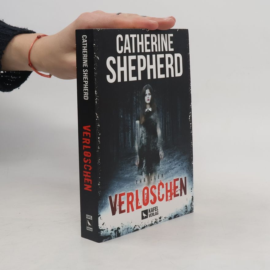 Catherine Shepherd Verloschen: Thriller