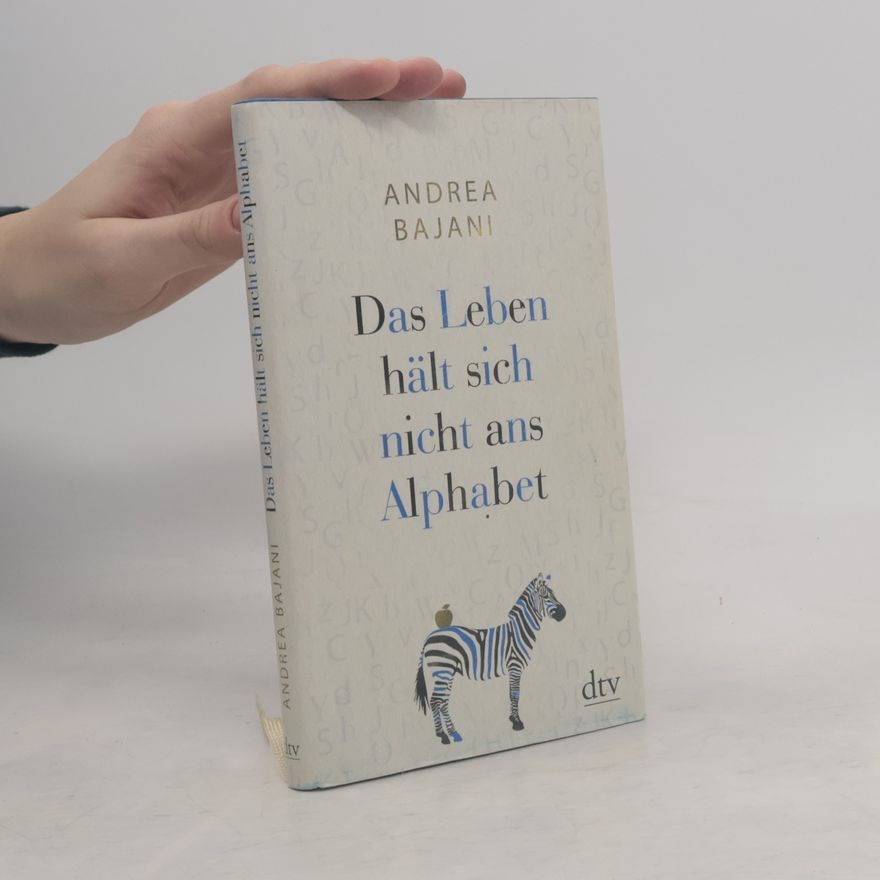 Andrea Bajani Das Leben hält sich nicht ans Alphabet