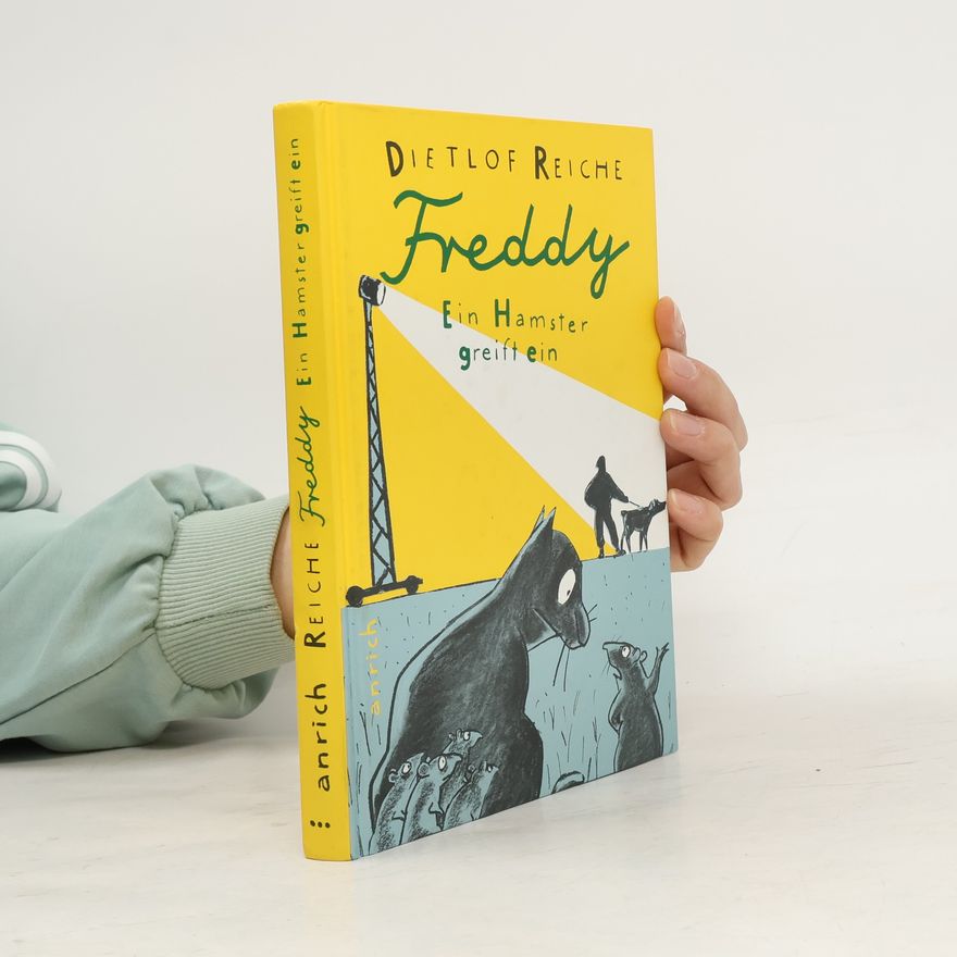 Dietlof Reiche Freddy, ein Hamster greift ein