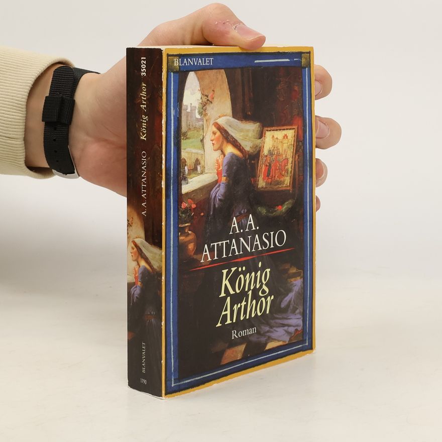 A. A. Attanasio König Arthor