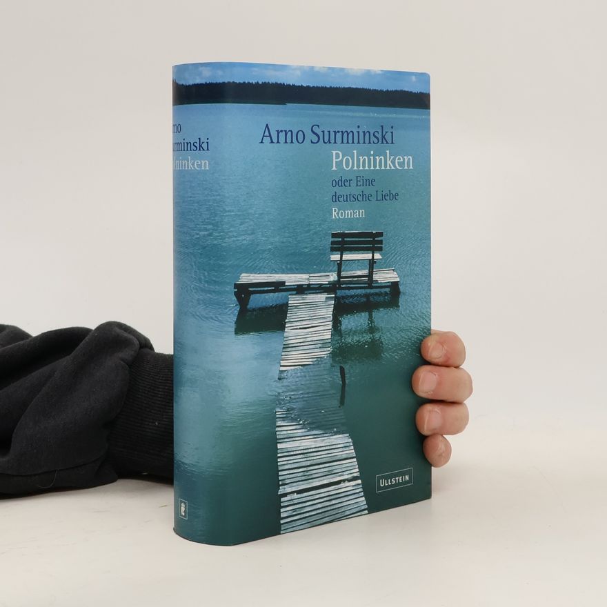 Arno Surminski Polninken oder eine deutsche Liebe