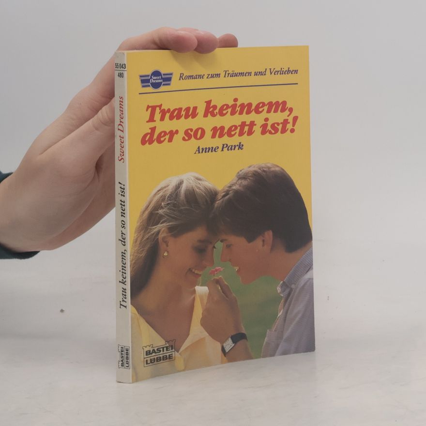 Anne Park Trau keinem, der so nett ist!. Roman