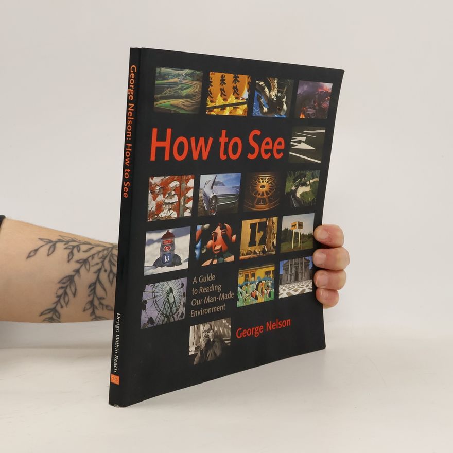 George Nelson (Designer, United States) How to See