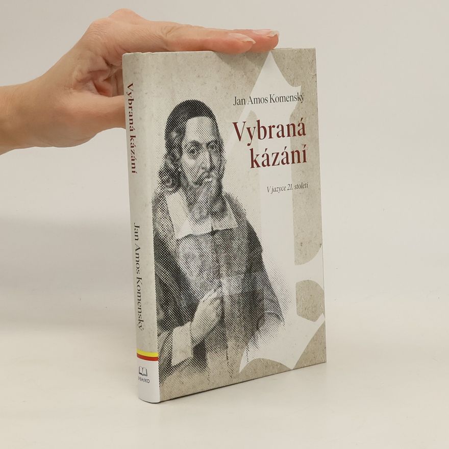 John Amos Comenius Vybraná kázání – v jazyce 21. století