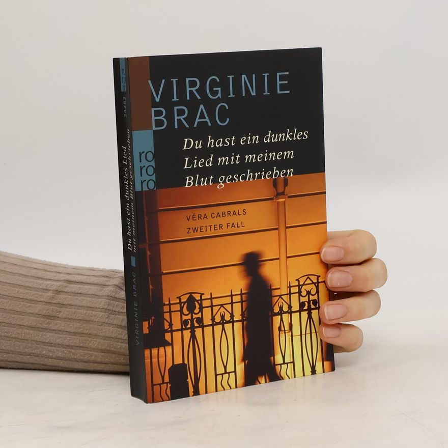 Virginie Brac Du hast ein dunkles Lied mit meinem Blut geschrieben