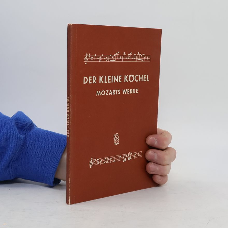 Ludwig von Köchel Der kleine Köchel - Mozarts Werke