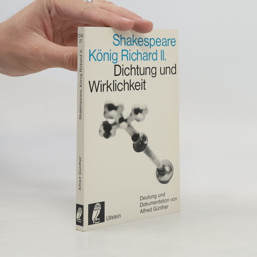 William Shakespeare König Richard II. Dichtung und Wirklichkeit
