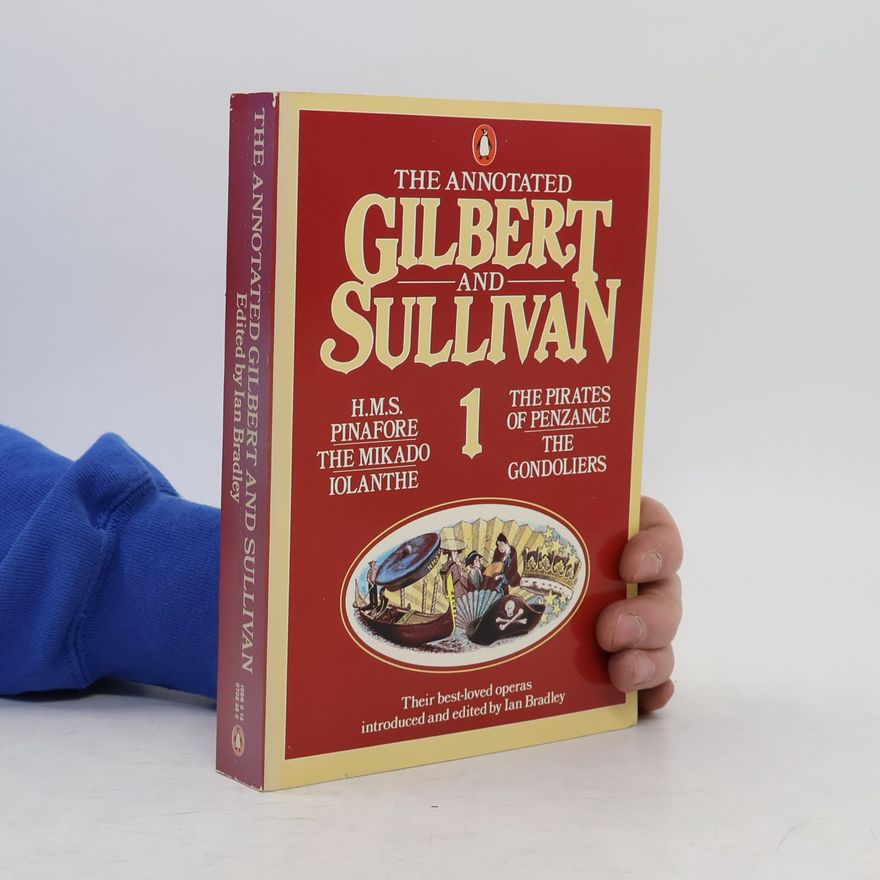 Ian Bradley The Annotated Gilbert and Sullivan