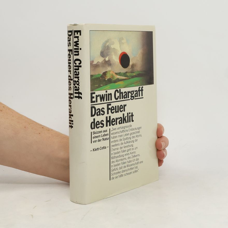 Erwin Chargaff Das Feuer des Heraklit