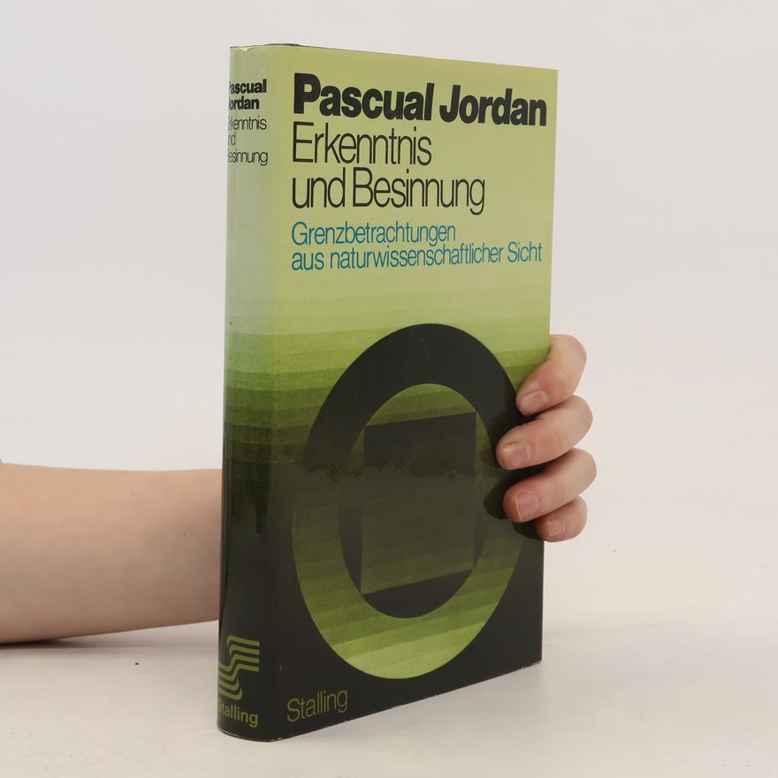 Pascual Jordan Erkenntnis und Besinnung