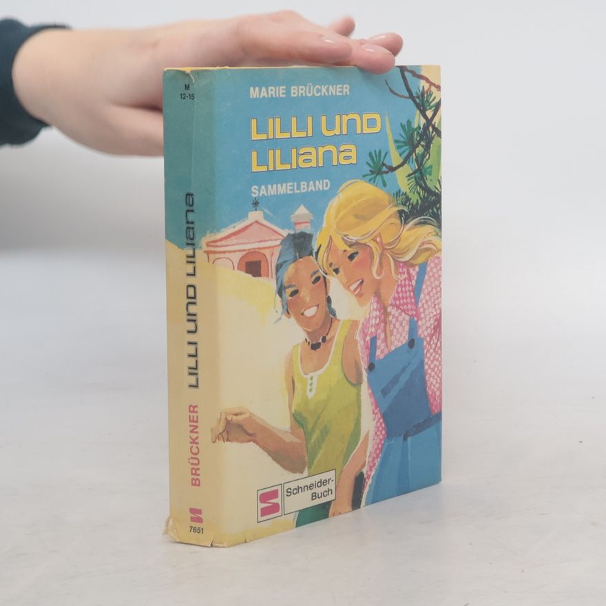 Marie Brückner Lilli und Liliana. Sammelband