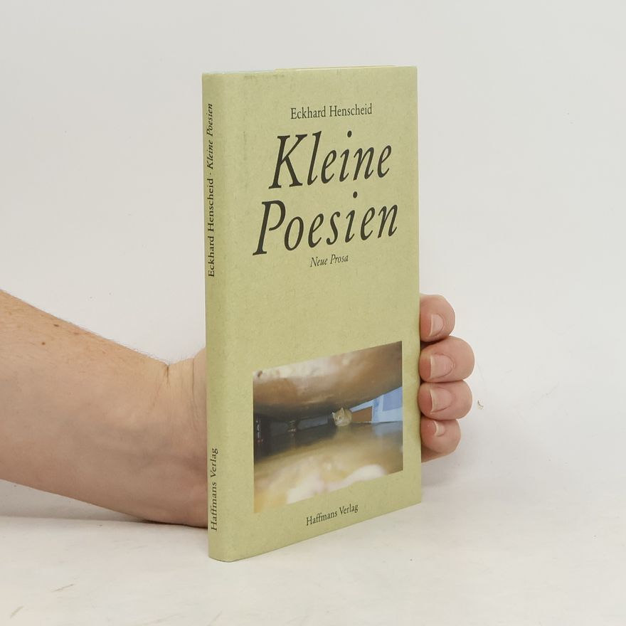 Eckhard Henscheid Kleine Poesien. Neue Prosa