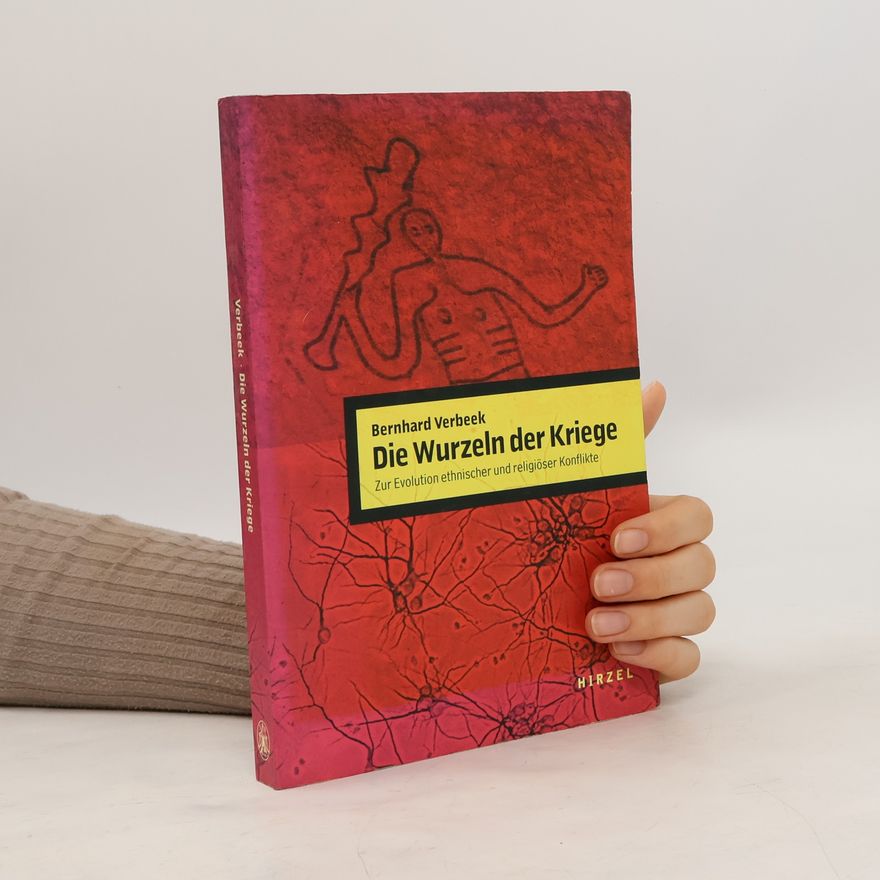 Bernhard Verbeek Die Wurzeln der Kriege