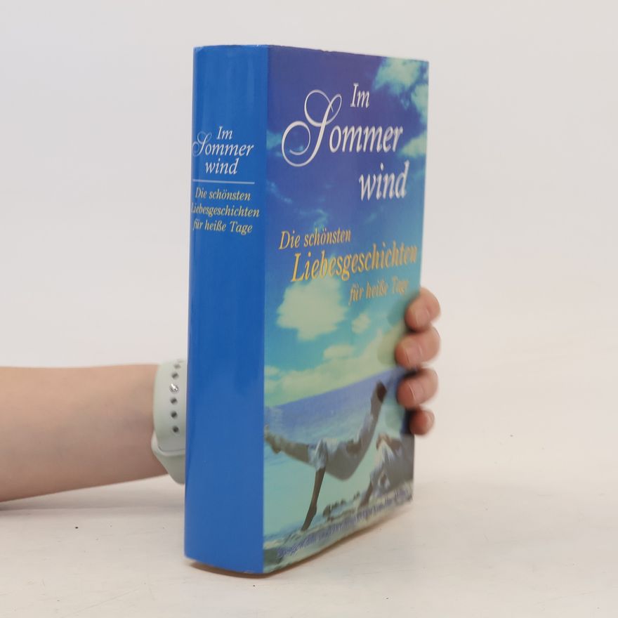 Ilse Walter Im Sommerwind. Die schönsten Liebesgeschichten für heiße Tage