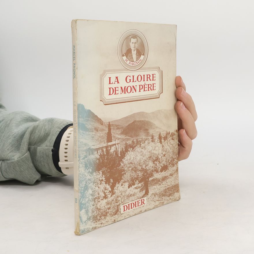 Marcel Pagnol La Gloire de mon père