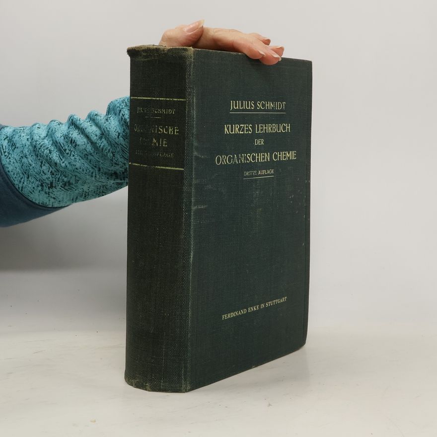 Julius Schmidt Kurzes Lehrbuch der Organischen Chemie