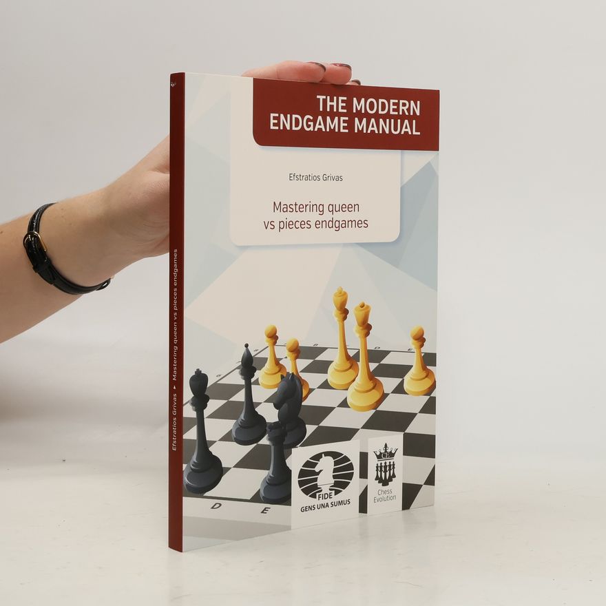 Stratos Grivas The Modern Endgame Manual. Mastering Queen vs Pieces Endgames