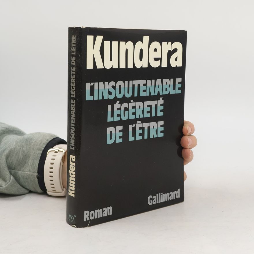 Milan Kundera L'insoutenable légèreté de l'être