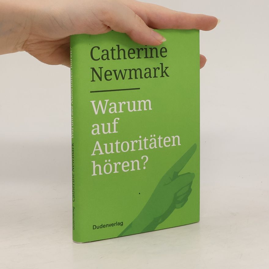 Catherine Newmark Warum auf Autoritäten hören?
