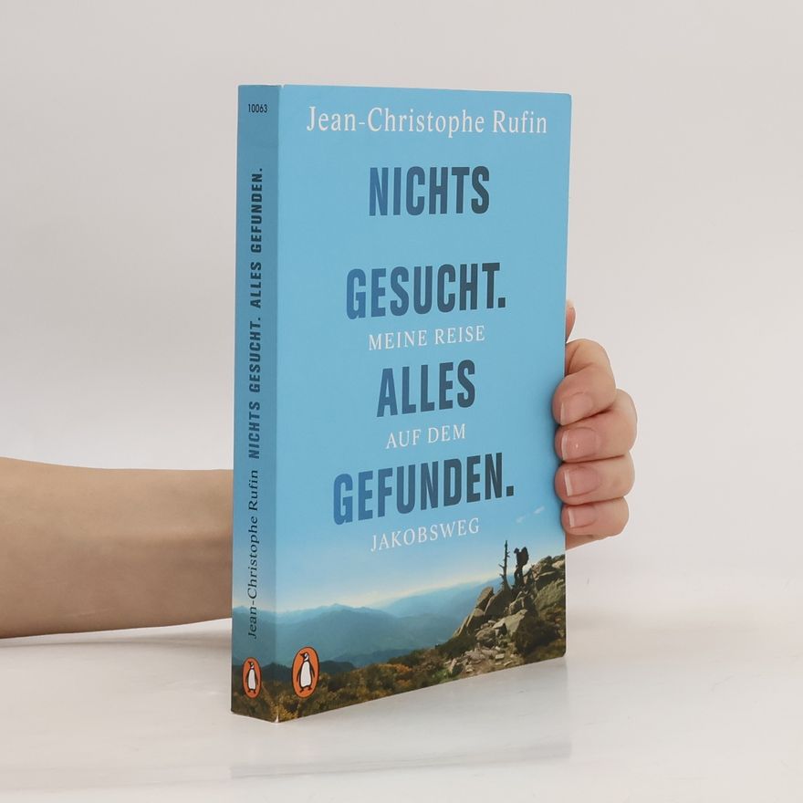 Jean-Christophe Rufin Nichts gesucht. Alles gefunden.