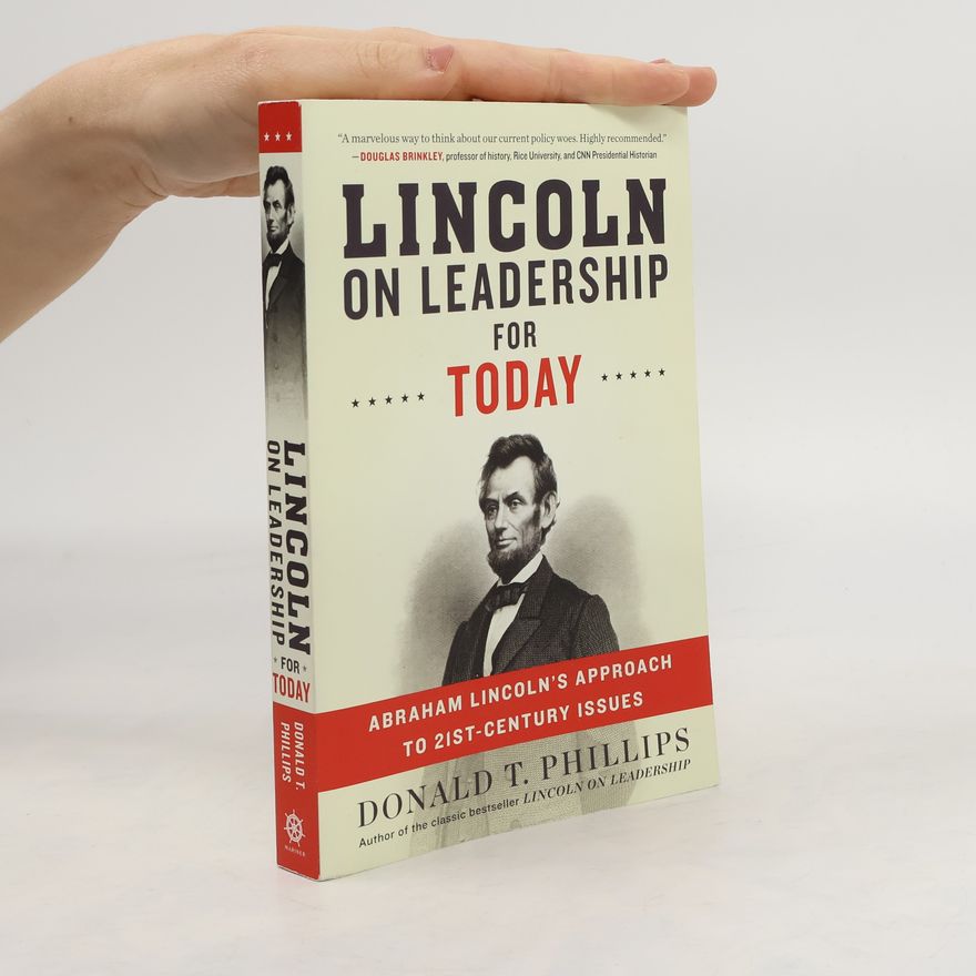 Donald T. Phillips Lincoln on Leadership for Today
