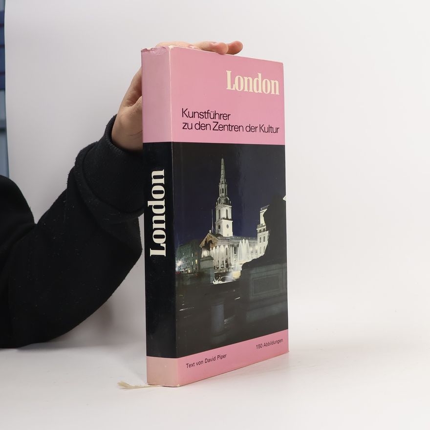 Sir David Piper London: Kunstführer zu den Zentren der Kultur