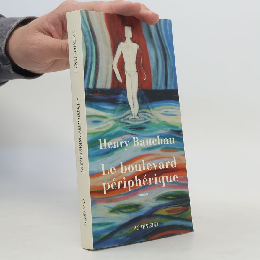 Henry Bauchau Le boulevard périphérique
