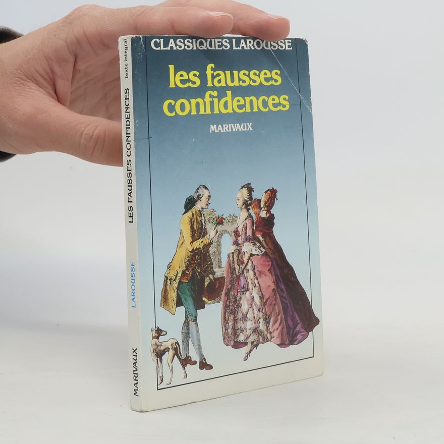 Pierre Carlet de Marivaux Les fausses confidences