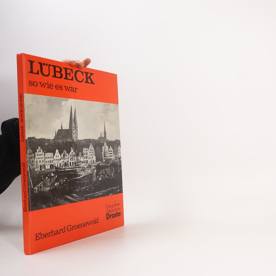 Eberhard Groenewold Lübeck, so wie es war