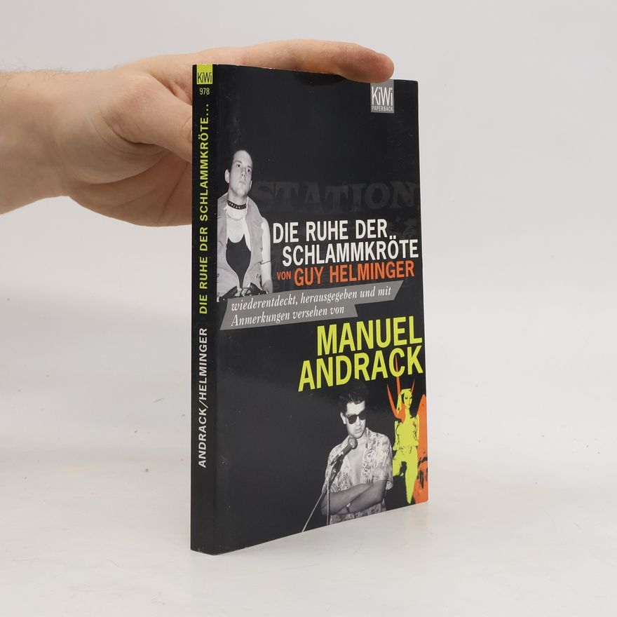 Guy Helminger Die Ruhe der Schlammkröte. Wiederentdeckt, herausgegeben und mit Anmerkungen versehen von Manuel Andrack