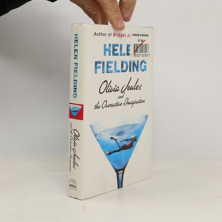 Helen Fielding Olivia Joules and the Overactive Imagination