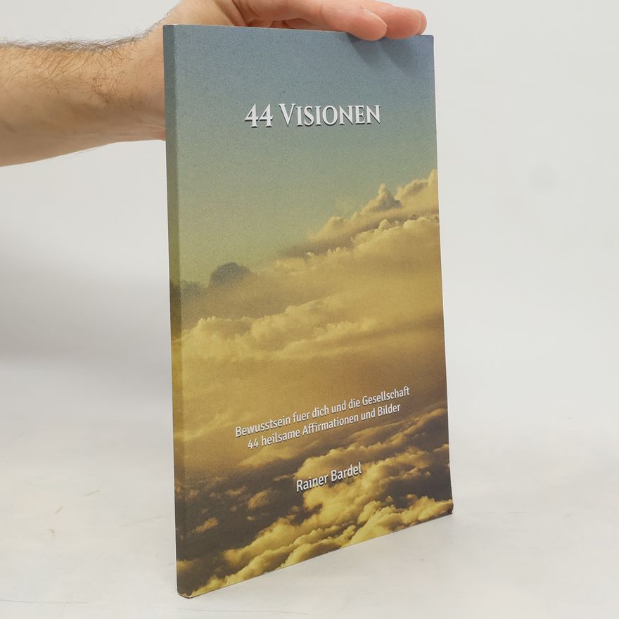 Rainer Bardel 44 Visionen