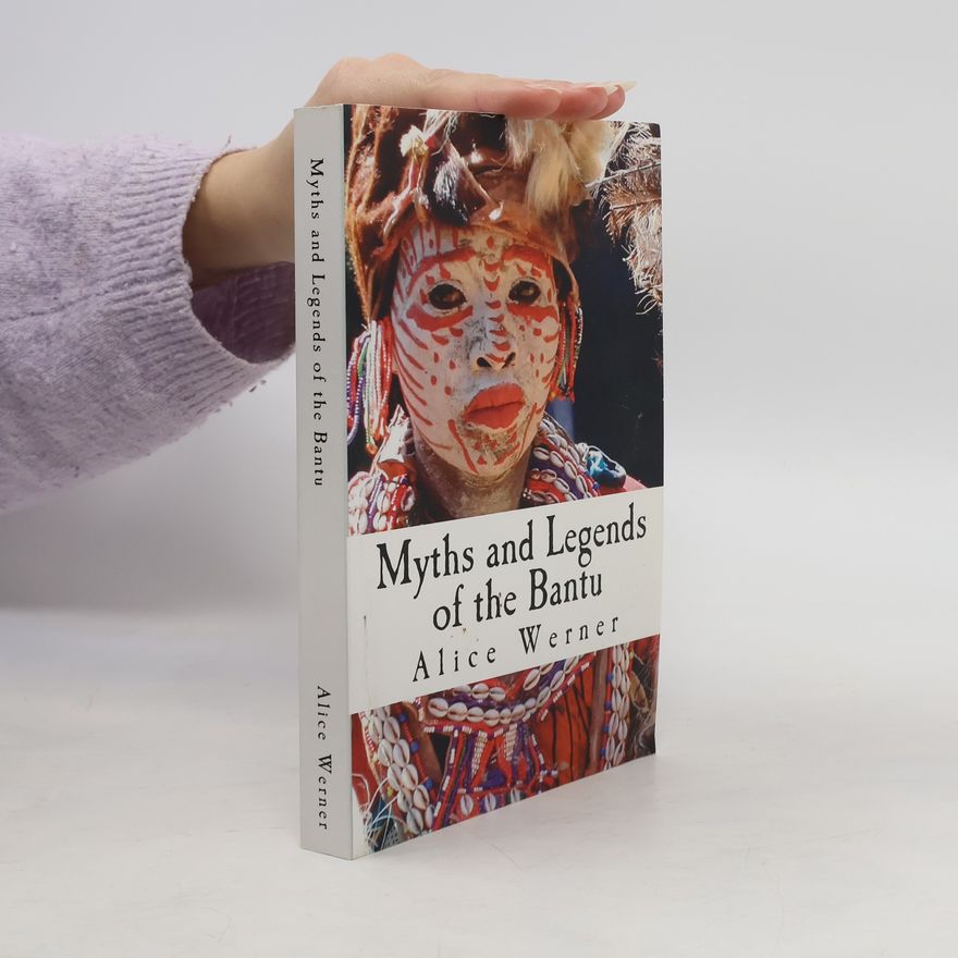 Alice Werner Myths and Legends of the Bantu