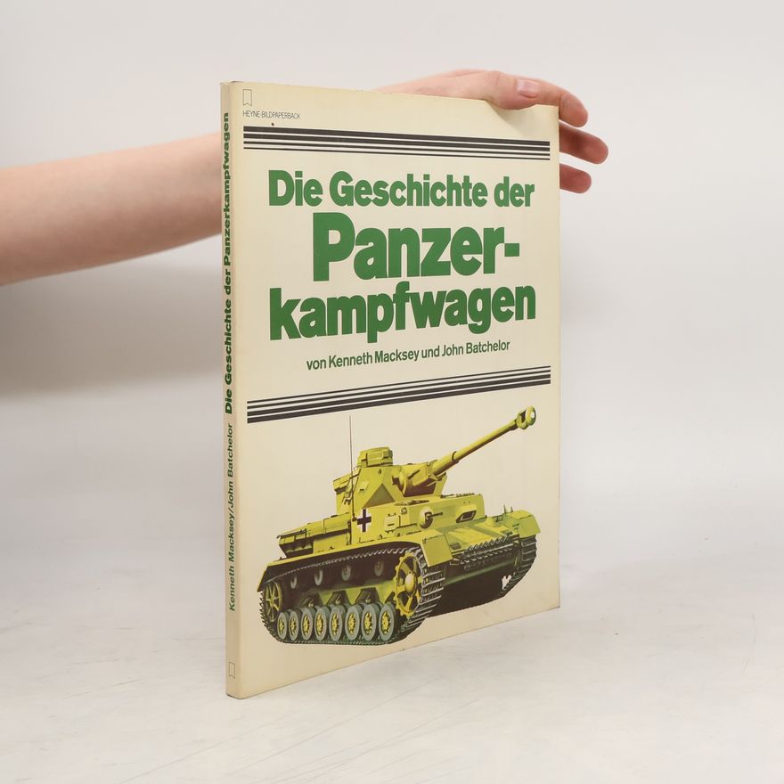 Kenneth Macksey Die Geschichte der Panzerkampfwagen