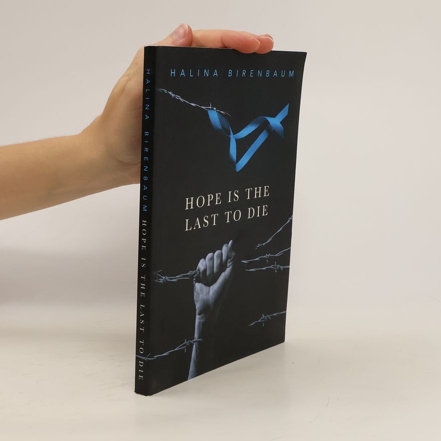 Halina Birenbaum Hope is the Last to Die