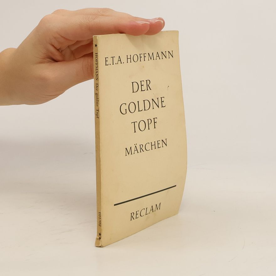 E. T. A. Hoffmann Der goldne Topf