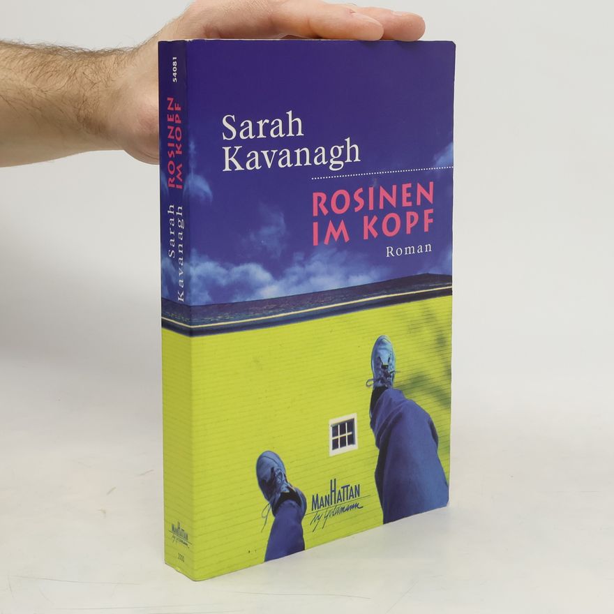 Sarah Kavanagh Rosinen im Kopf
