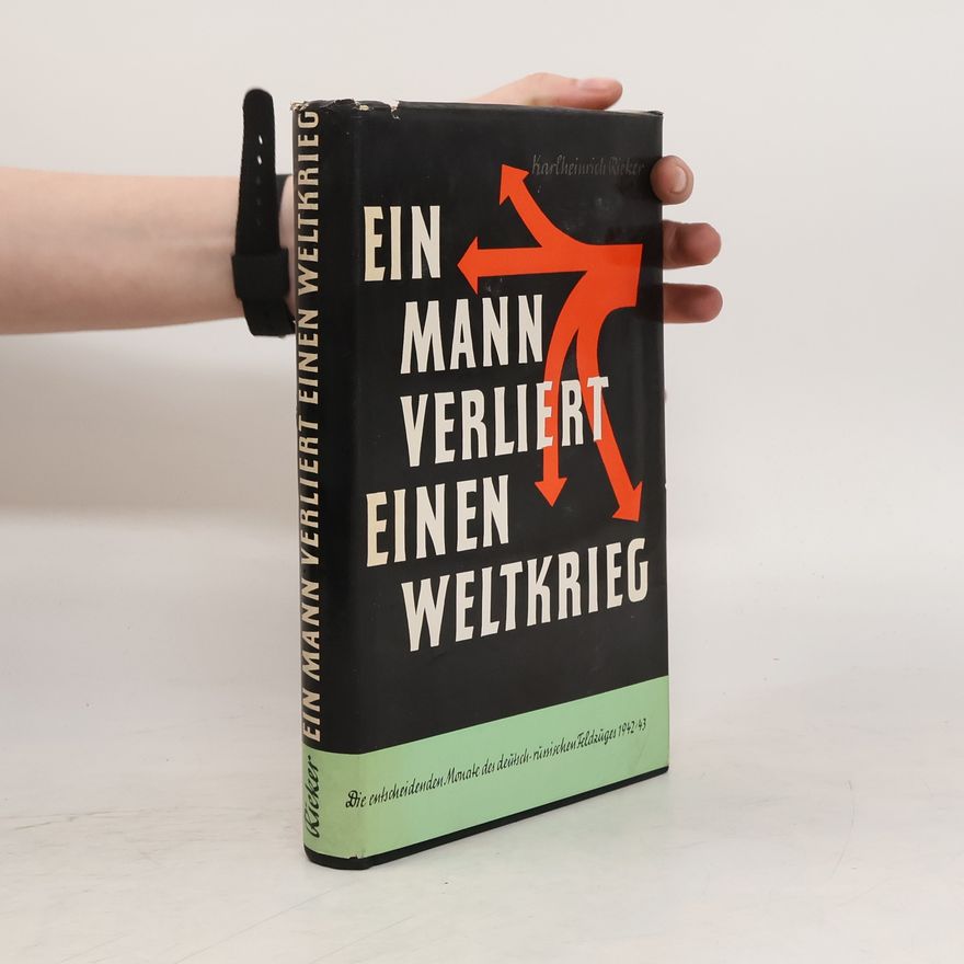 Karlheinrich Rieker Ein Mann verliert einen Weltkrieg