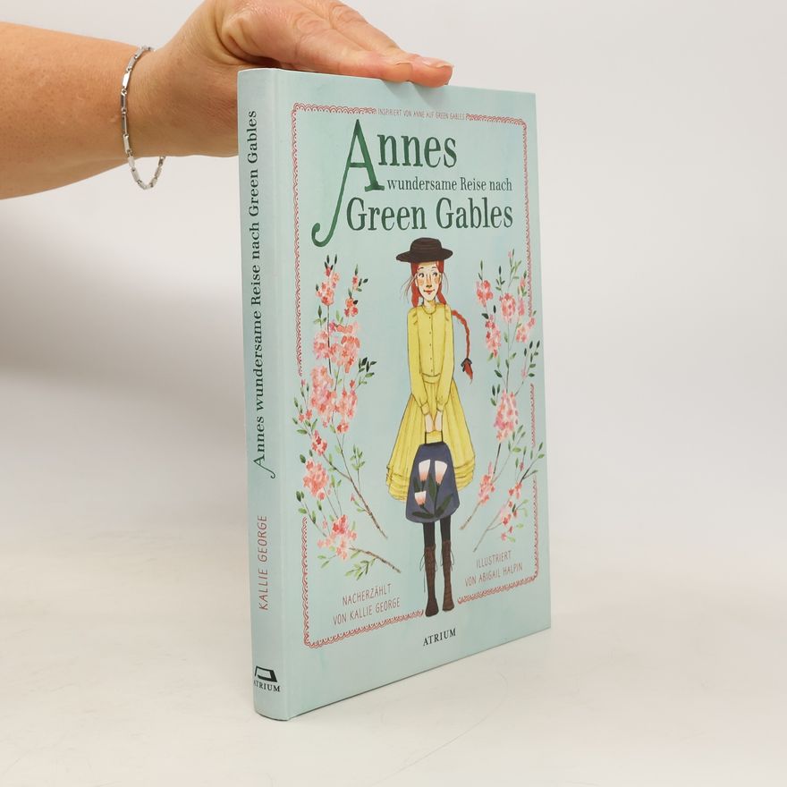 Kallie George Annes wundersame Reise nach Green Gables