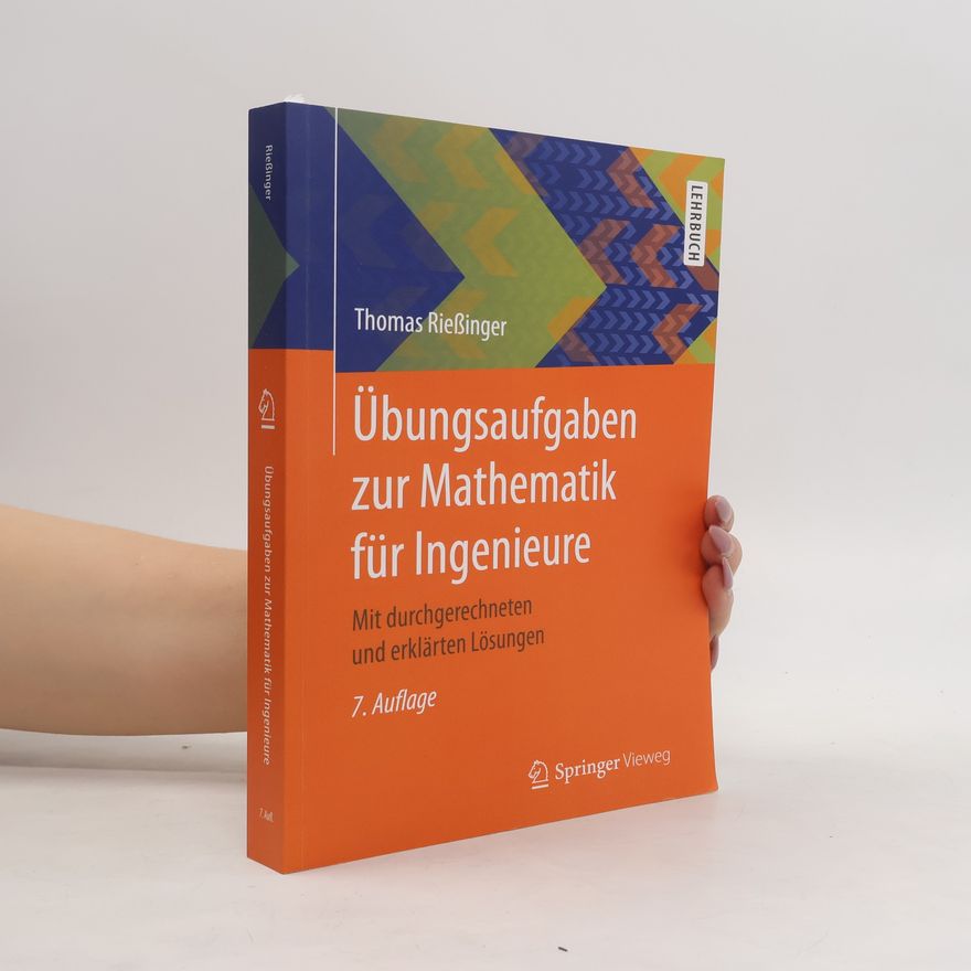 Thomas Rießinger Übungsaufgaben zur Mathematik für Ingenieure