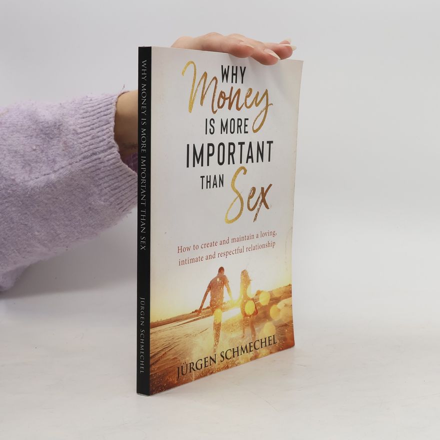 Jürgen Schmechel Why Money Is More Important Than Sex
