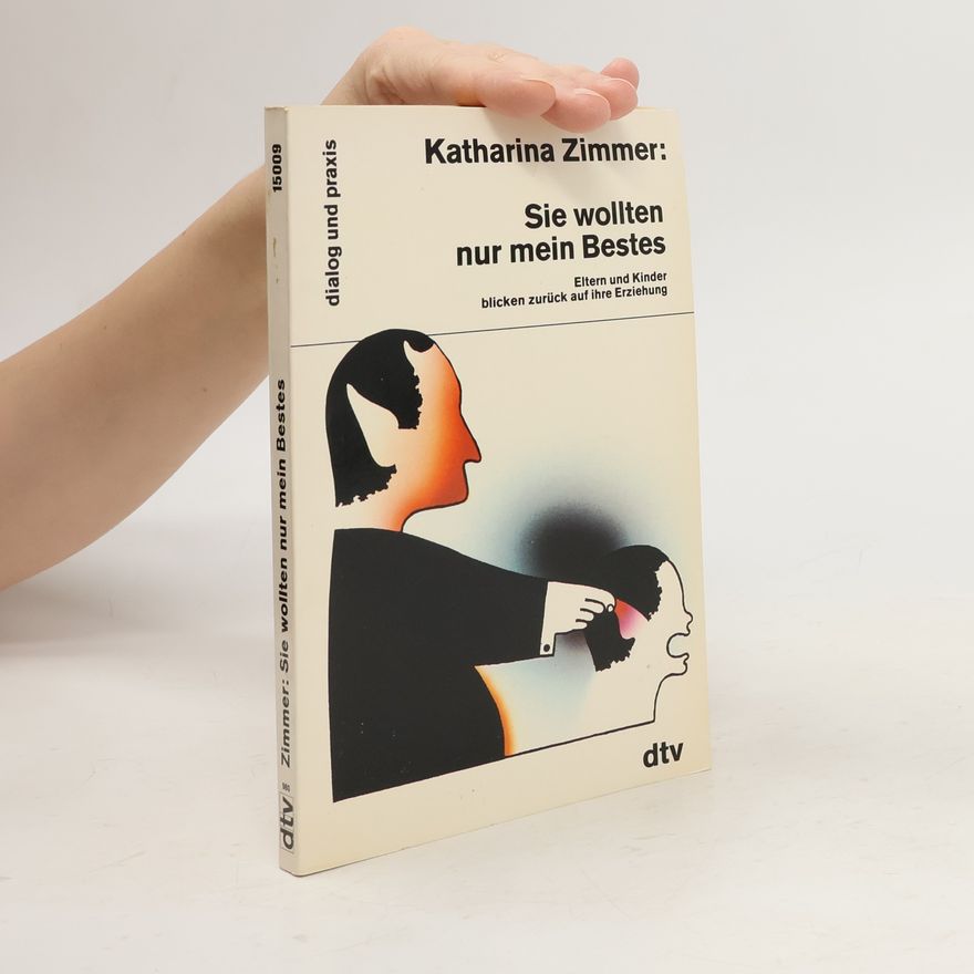 Katharina Zimmer Sie wollten nur mein Bestes