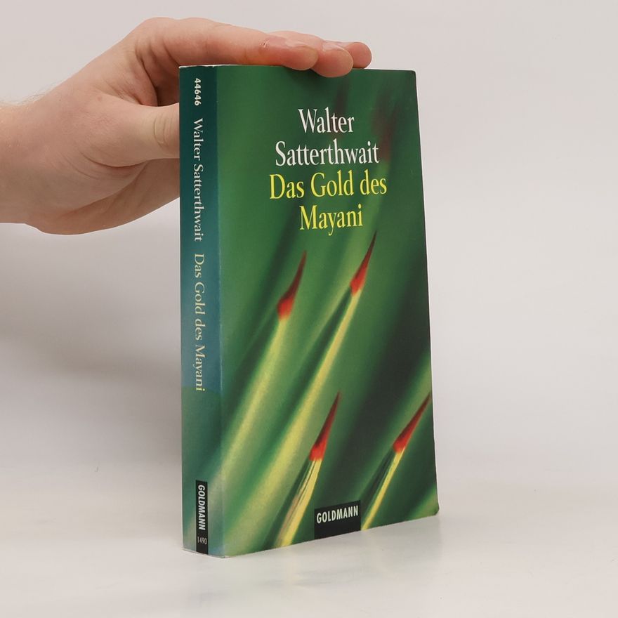 Walter Satterthwait Das Gold des Mayani. Roman. Aus d. Amerikan. v. Gunnar Kwisinski