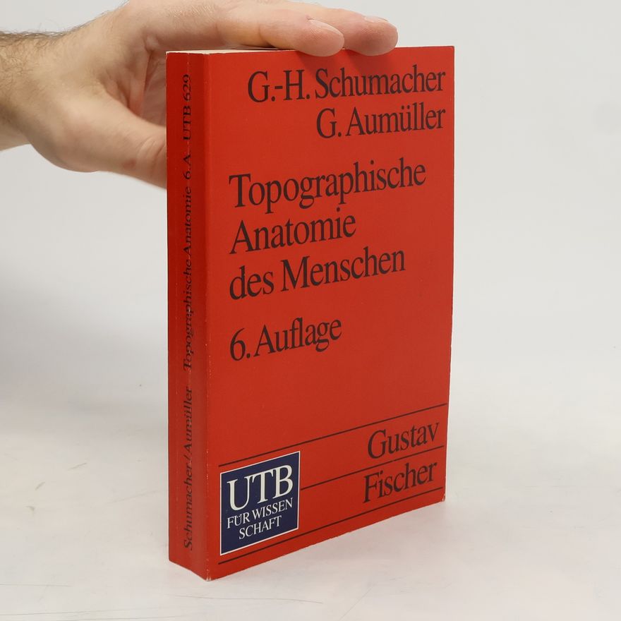 Gert-Horst Schumacher Topographische Anatomie des Menschen