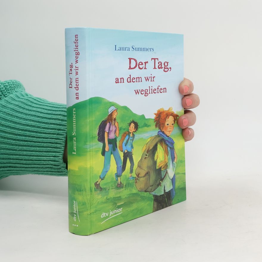 Laura Summers Der Tag, an dem wir wegliefen