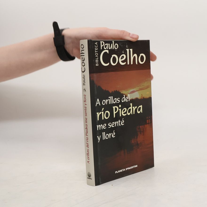 Paulo Coelho A orillas del río Piedra me senté y lloré
