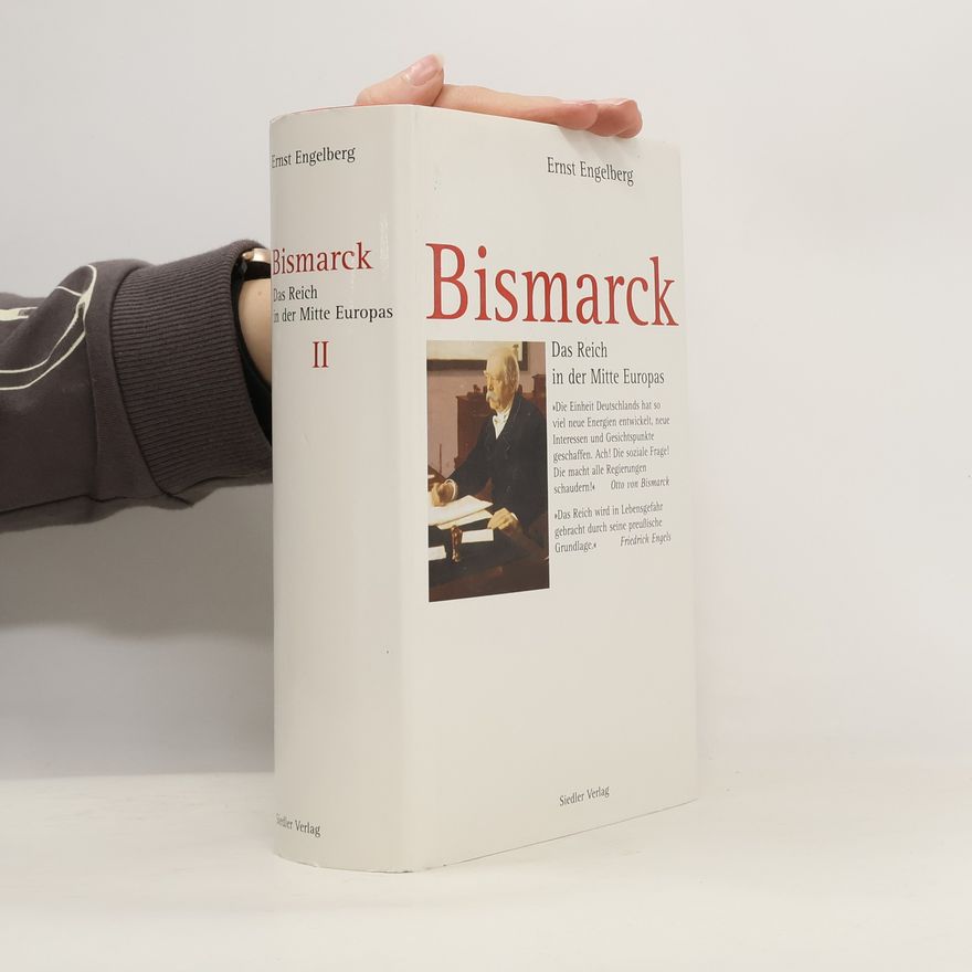Ernst Engelberg Bismarck 2. Das Reich in der Mitte Europas