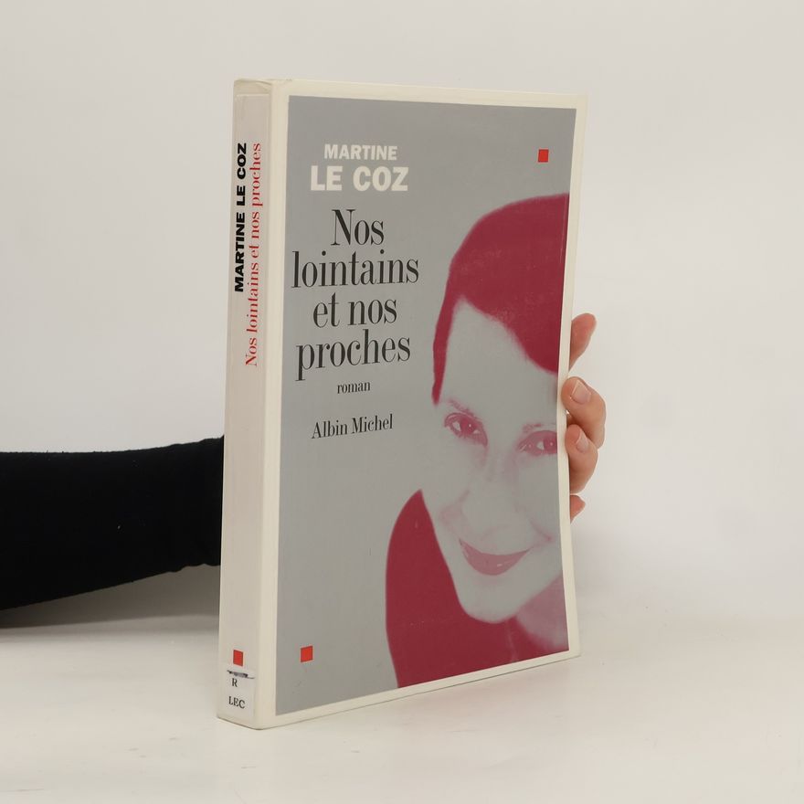 Martine Le Coz Nos lointains et nos proches